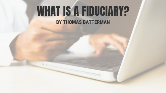 What is a Fiduciary?